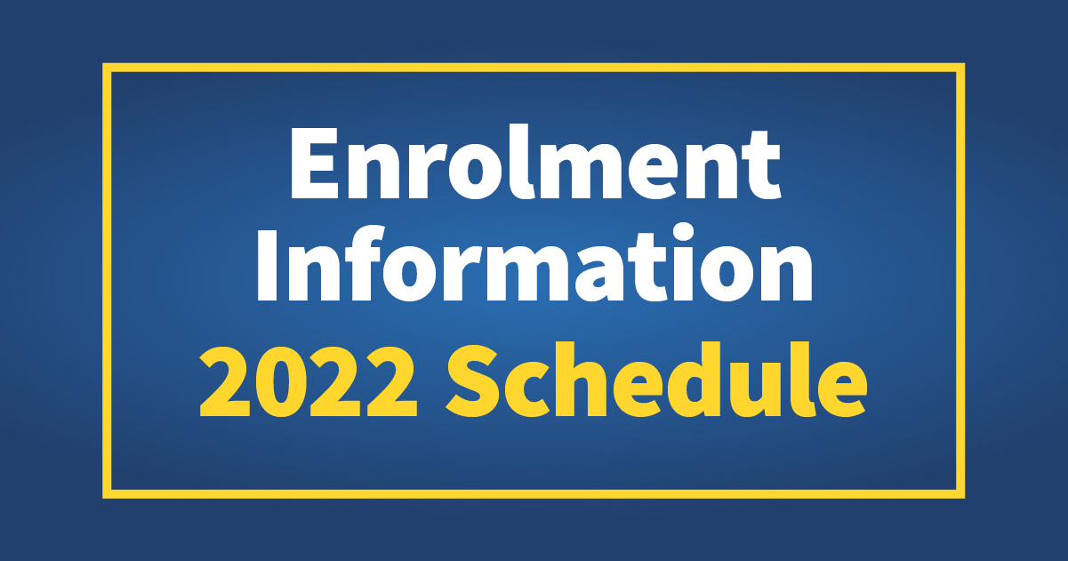Enrolment Information 2022 Schedule