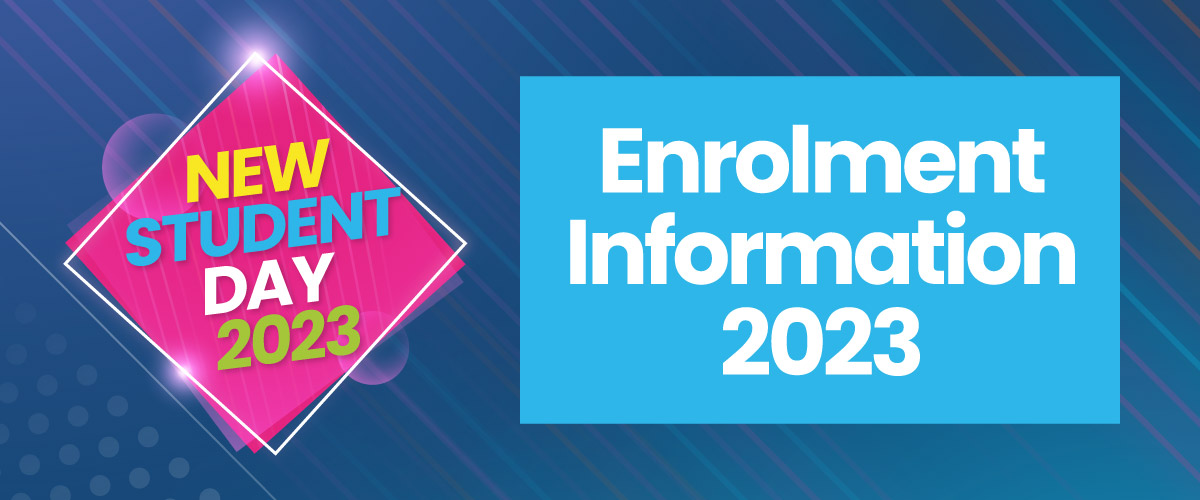 New Student Day 2023 Enrolment Information 2023