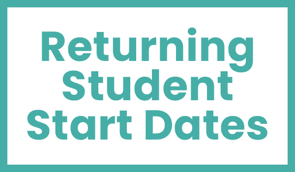Returning Student Start Dates